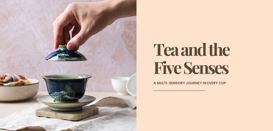 Tea and the Five Senses: A Multi-Sensory Journey in Every Cup