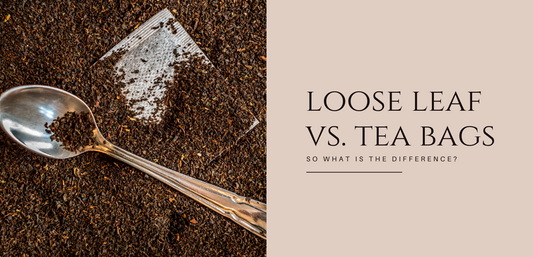 To Buy or Not To Buy? Loose-leaf vs. Tea Bags